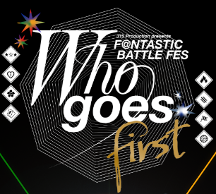 315 Production presents F＠NTASTIC BATTLE FES ～Who goes first～
